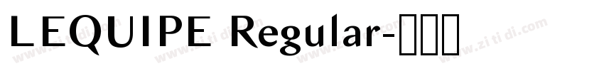 LEQUIPE Regular字体转换 LEQUIPE Regular字体转换